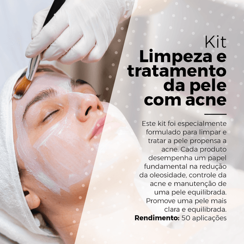 KIT LIMPEZA E TRATAMENTO DA PELE COM ACNE
